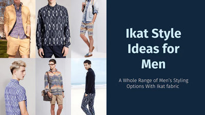 A Whole Range of Men’s Styling Options With Ikat Fabric
